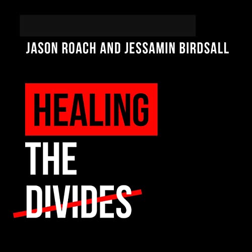 Healing the Divides by Jason Roach