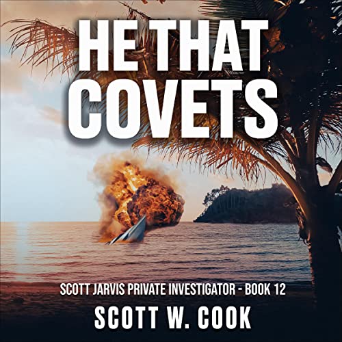 He That Covets by Scott Cook