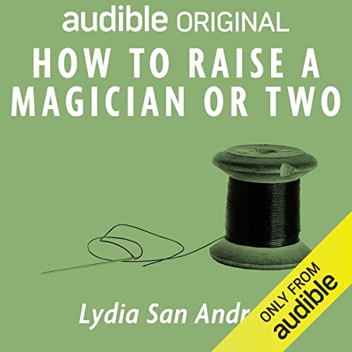 How to Raise a Magician…or Two