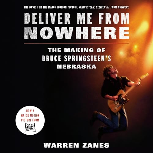 Deliver Me from Nowhere (Movie Tie-In) by Warren Zanes