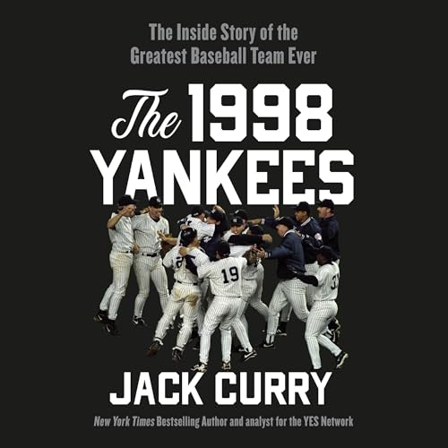The 1998 Yankees by Jack Curry