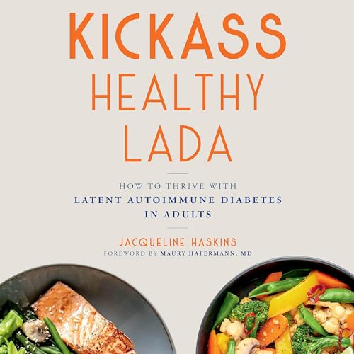 Kickass Healthy LADA by Jacqueline Haskins