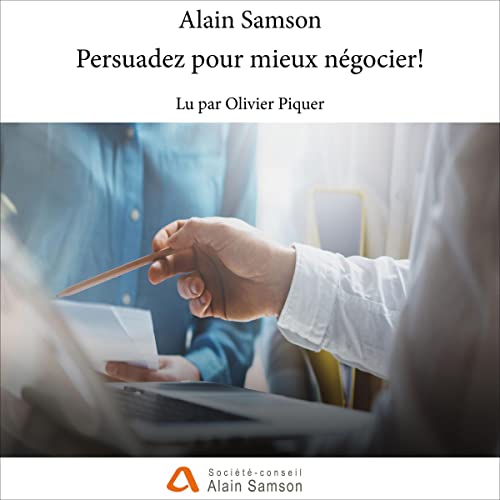 Persuadez pour mieux négocier [Persuade to Negotiate Better]