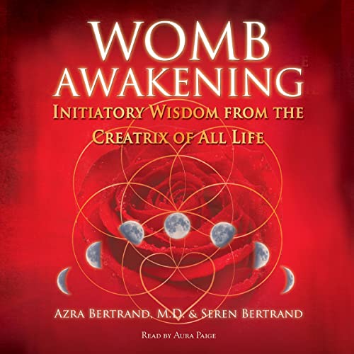 Womb Awakening by Azra Bertrand M.D. M.D.