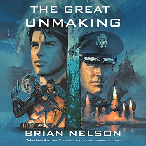 The Great Unmaking by Brian Nelson