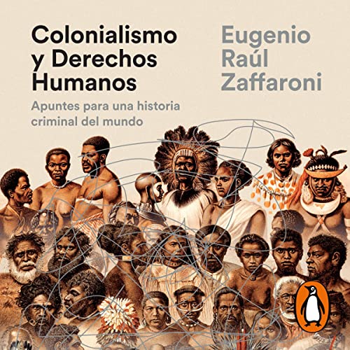 Colonialismo y Derechos Humanos [Colonialism and Human Rights] by Eugenio Raúl Zaffaroni