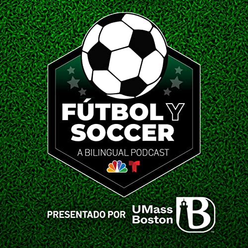 Fútbol y Soccer: A Bilingual Football/Soccer Podcast