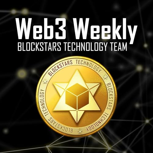 Web3 Weekly by Blockstars Technology Team by Blockstars Technology