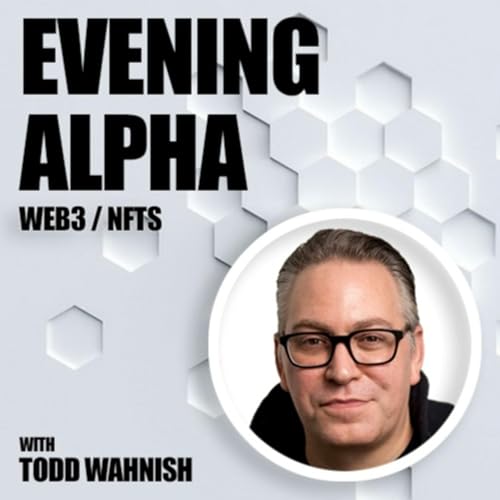 Evening Alpha: Web3 Founder Interviews by Todd Wahnish