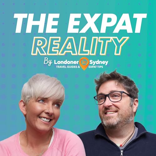 The Expat Reality Podcast with Annie and Steve by Londoner In Sydney