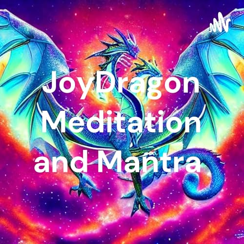 JoyDragon Meditation and Mantra by JoyDragon
