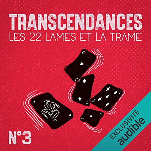 Transcendances 3 : Les 22 lames et la trame
