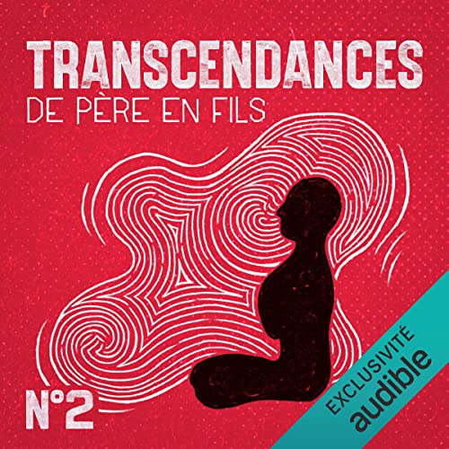 Transcendances 2 : De père en fils