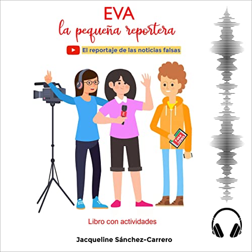 Eva, la pequeña reportera [Eva, the Little Reporter] by Jacqueline Sánchez-Carrero