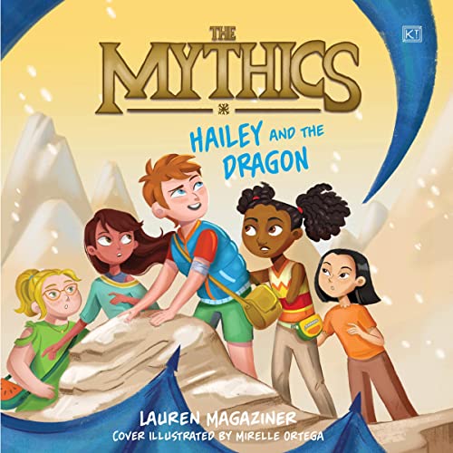 The Mythics #2: Hailey and the Dragon by Lauren Magaziner