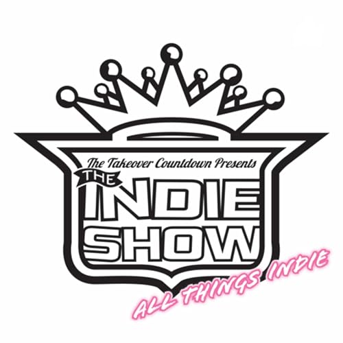 The INDIE Show: All Things Indie by The INDIE Show: All Things Indie