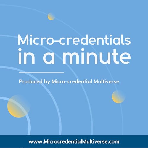 Microcredentials in a Minute by Micro-credential Multiverse