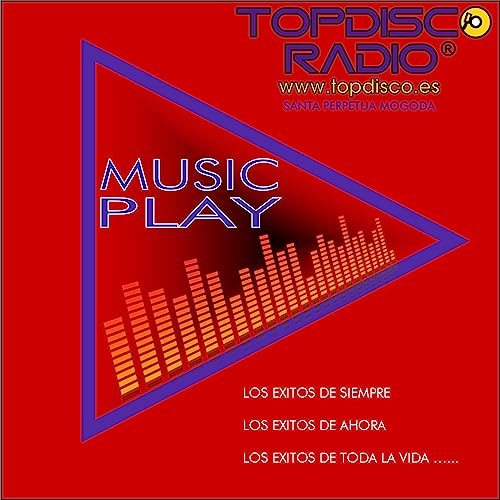 MUSIC PLAY by Topdisco Radio