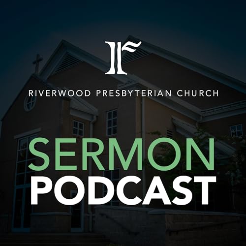 Riverwood Presbyterian Church Podcast by Riverwood Presbyterian Church