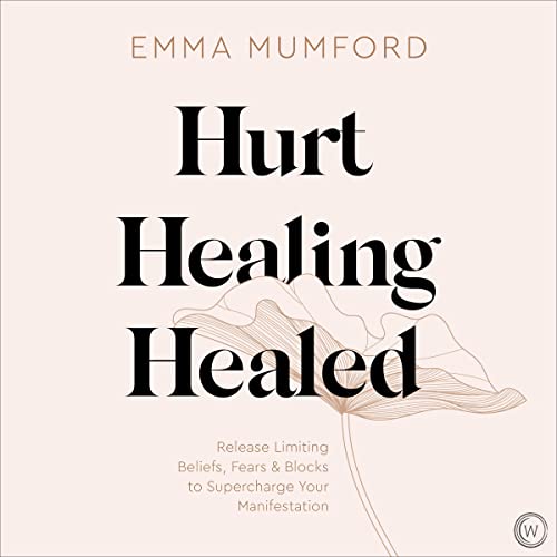 Hurt, Healing, Healed by Emma Mumford