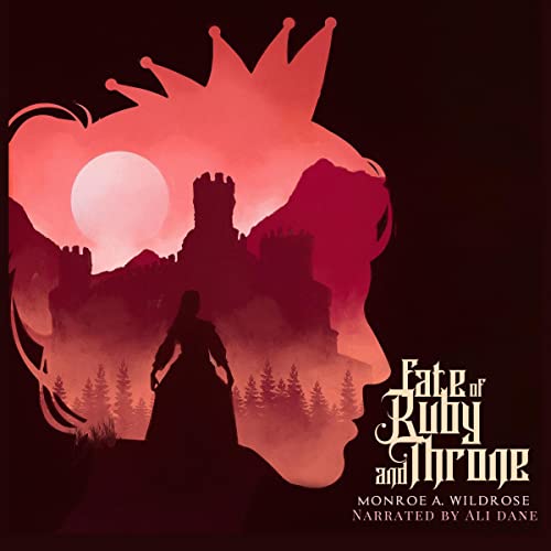 Fate of Ruby and Throne by Monroe Wildrose