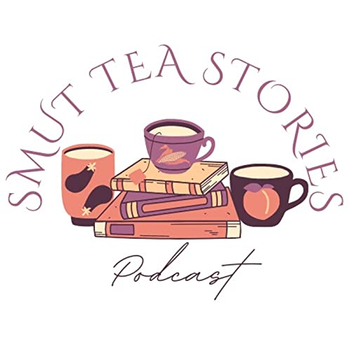 Smut Tea Stories by Smut Tea Stories