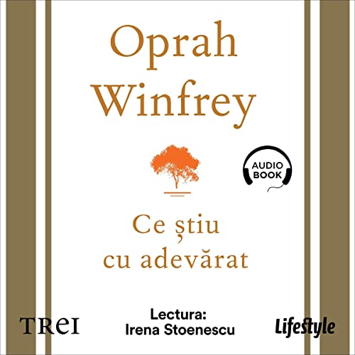 Ce știu cu adevărat [What I Know for Sure]