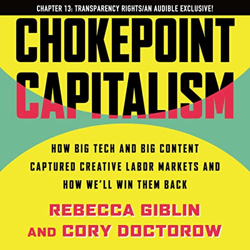 "Transparency Rights": Chapter 13 of Chokepoint Capitalism by Rebecca Giblin