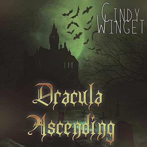 Dracula Ascending by Cindy Winget