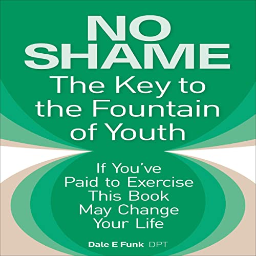 No Shame - The Key to the Fountain of Youth