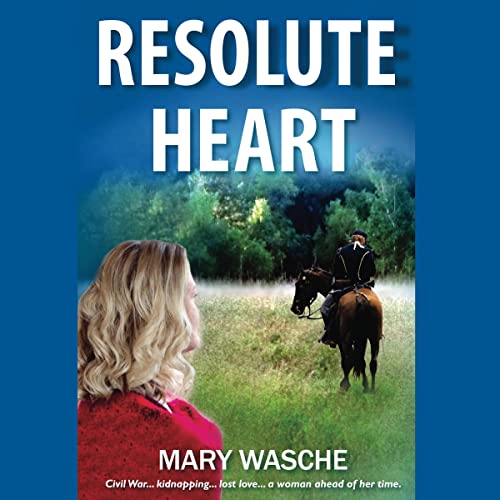 Resolute Heart by Mary Wasche