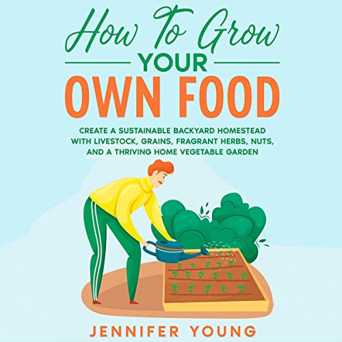 How to Grow Your Own Food