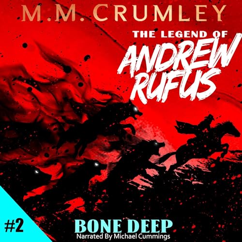 Bone Deep by M. M. Crumley