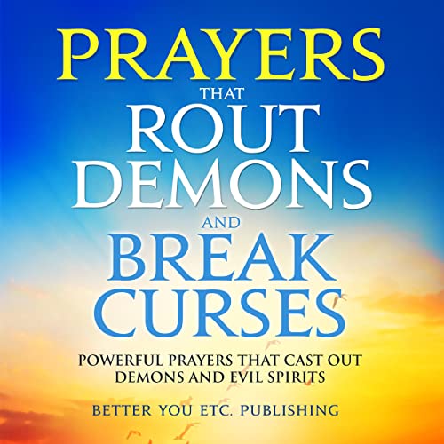 Prayers That Rout Demons and Break Curses