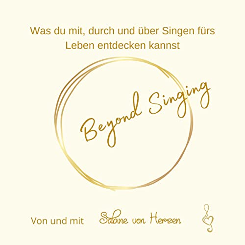 Beyond Singing (German edition) by Sabine von Herzen