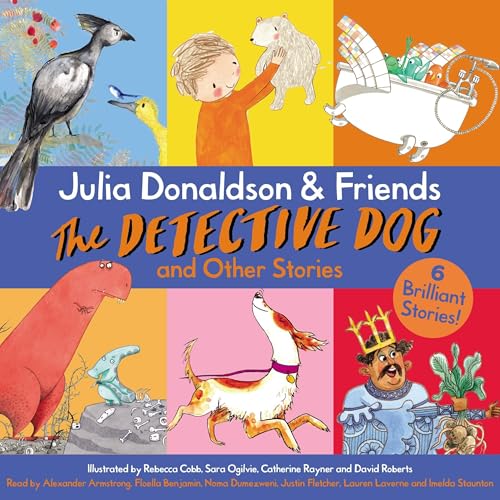 Julia Donaldson &amp; Friends: The Detective Dog and Other Stories