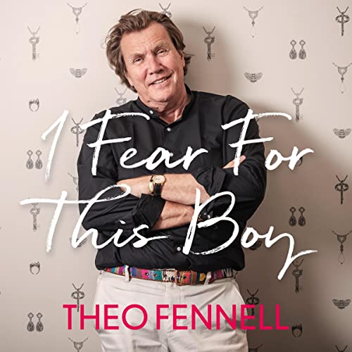 I Fear for This Boy by Theo Fennell