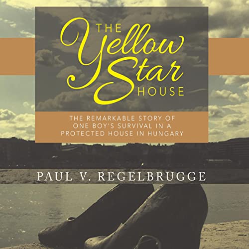 The Yellow Star House by Paul V. Regelbrugge