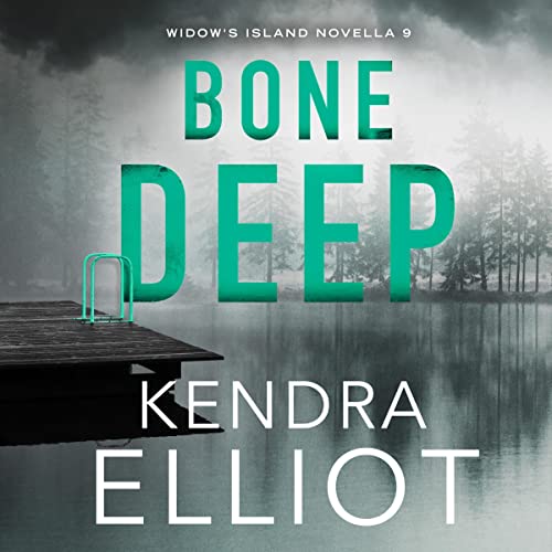 Bone Deep by Kendra Elliot