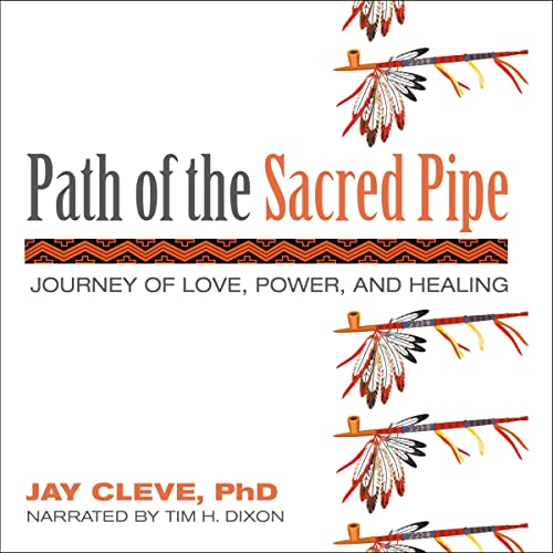 Path of the Sacred Pipe by Jay Cleve