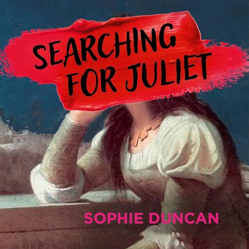 Searching for Juliet by Sophie Duncan