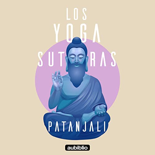 Los yoga sutras de Patanjali [The Yoga Sutras of Patanjali] by Patanjali