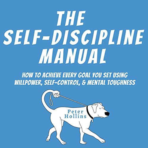 The Self-Discipline Manual