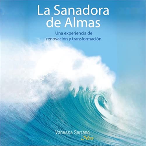 La Sanadora de Almas [The Healer of Souls] by Vanessa Serrano Ness