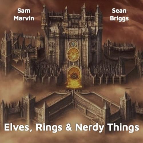 Elves, Rings & Nerdy Things by Sean Briggs & Sam Marvin