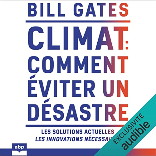 Climat : comment éviter un désastre by Bill Gates