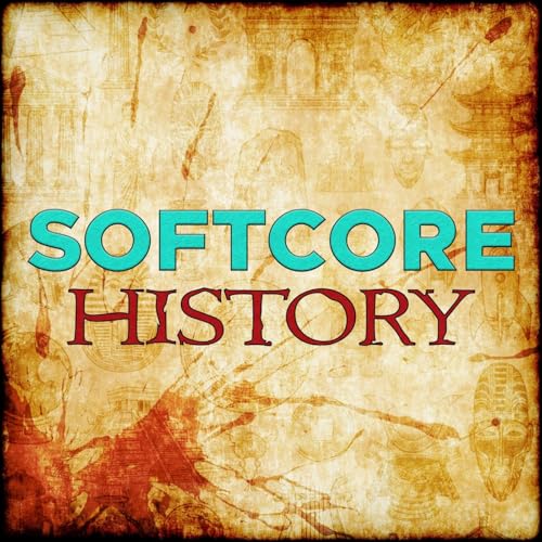 Softcore History by Softcore History