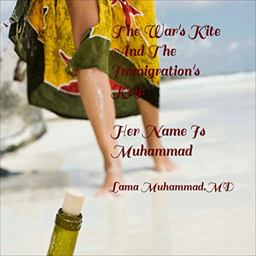 The War's Kite and the Immigration's Key by Lama Muhammad
