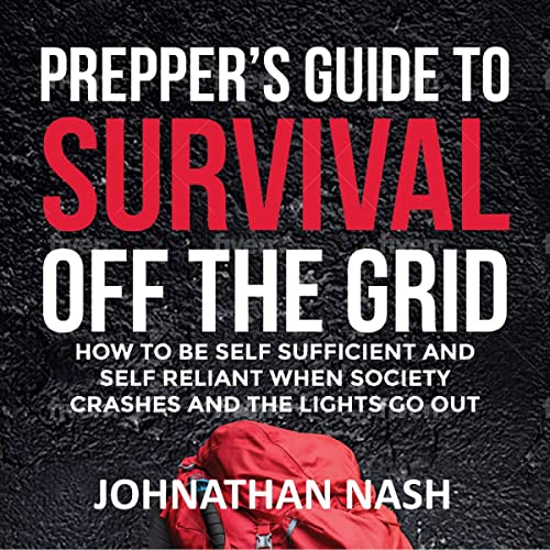 Prepper's Guide to Survival Off the Grid