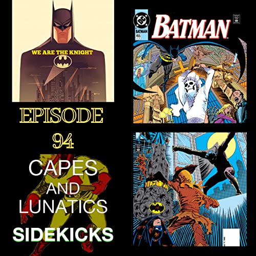 We Are The Knight Ep #94: Batman #455-#457 by Unknown
